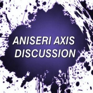 AniSeri Axis Discussion