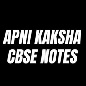 APNI KAKSHA CBSE NOTES