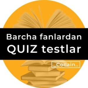 BARCHA FANLARDAN QUIZ TESTLAR