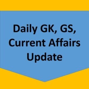 Daily GK, GS & Current Affairs Upda...