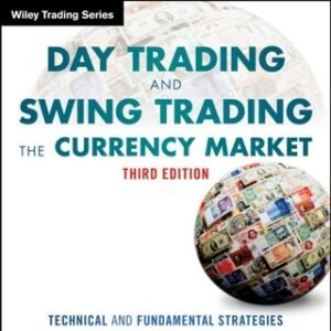 Day Trading and Swing Trading the Currency Market: Technical and Fundamental Strategies to Profit from Market Moves PDF (FREE)