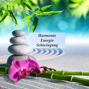 💎 Harmonie 💞 Energie 💎 Schwingung
