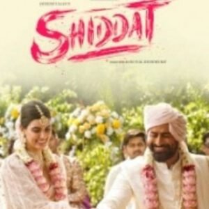 Shiddat Bollywood movie in Hindi HD