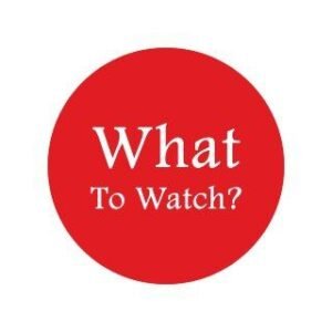 What To Watch?